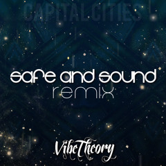 Capital Cities - Safe and Sound (VibeTheory EDM Remix)