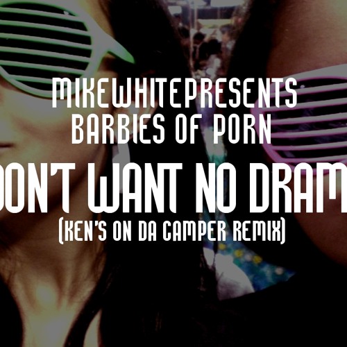 Don't Want No Drama (Ken Gets