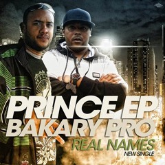 Bakary Productions feat. Prince Ep - Real Names