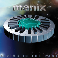 manix - Living In The Past (album preview)