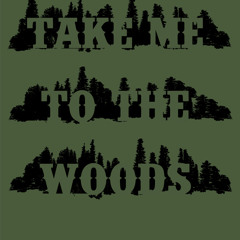 Take Me To The Woods - Camo Collins & Ben "Coon Dog" Tice (PROD Cannon Banyon)