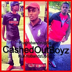 Cash Out Boyz - Run Yo Bandz Up
