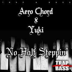 Aero Chord x Yuki - No Half Steppin' [FREE] [TNB Exclusive]