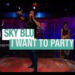 I Want To Party - Sky blu (Live)