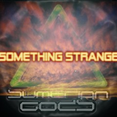 Sumerian Gods - Something Strange