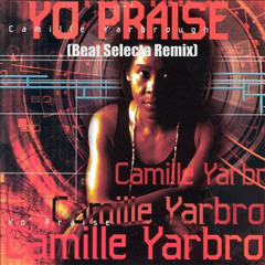Camille Yarbrough - Take Yo' Praise (Beat Selecta Remix)