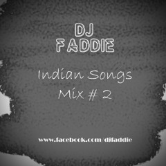 Dj Faddie - Indian Songs Mix # 2