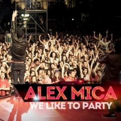 Alex Mica - We like to party
