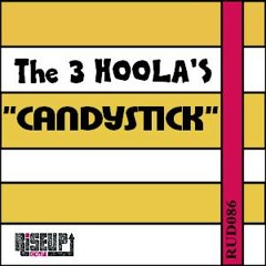 The 3 Hoola's - Candy Stick (sample)