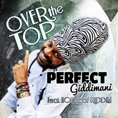 Perfect Giddimani - Over The Top [SN-production vibez]