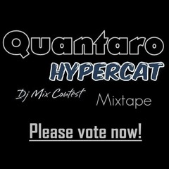 Quantaro - Hypercat DJ Contest Promo Mixtape - VOTE NOW!