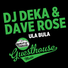 Dj Deka and Dave Rose- Ula Bula( Original )