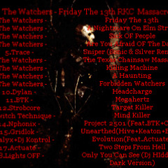 The Watchers - Friday The 13th RKC Massacre