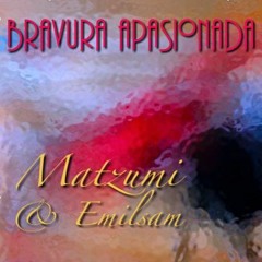 BRAVURA APASIONADA by Emilsam Velazquez and Matzumi
