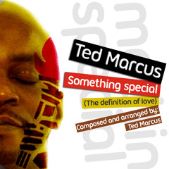 TedMarcus - Something special (The Definition Of Love)