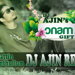 Onappattin Thalamthullum DJ AjiN Remix (ONAM SPECIAL)