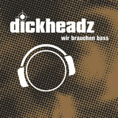 [FREE DOWNLOAD] Dickheadz - Wir Brauchen Bass (Yev Harder Edit)