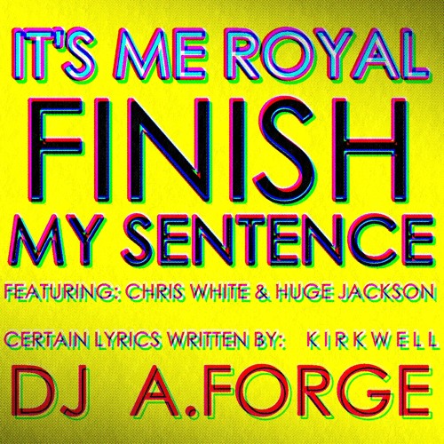 Finish My Sentence feat. Chris White & Huge Jackson