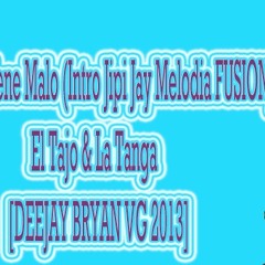 101- Nene Malo (Intro Jipi Jay Melodia FUSION) - El Tajo & La Tanga - [DJ BRYAN VG 2013]