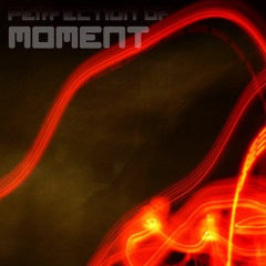 Perfection Of Moment