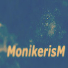 MONIKERISM - I M