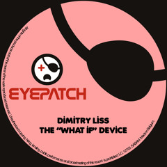 Dimitry Liss - The 'What If' Device (Original Mix)