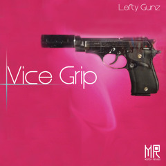 Lefty Gunz - Vice Grip