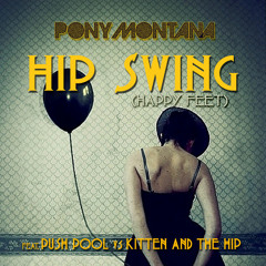 Pony Montana feat Push Pool vs Kitten and The Hip "Hip Swing (happy feet)" teaser 128kbs