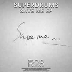 Superdrums - Save Me (Original Mix)(Electronical Reeds)