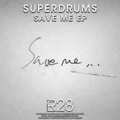 Superdrums - Save Me (Original Mix)(Electronical Reeds)