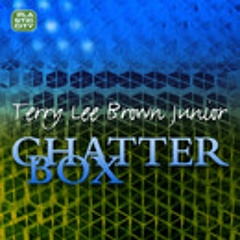 Terry Lee Brown Jr. - Chatterbox (AtmosphericDUB)