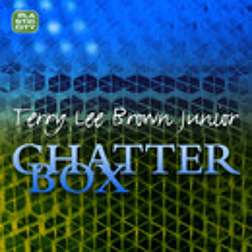 Terry Lee Brown Jr. - Chatterbox (AtmosphericDUB)
