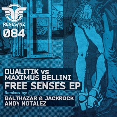 Dualitik & Maximus Bellini - Free Senses (Andy Notalez Remix) [Renesanz]