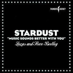 Stardust - Music Sounds Better With You (Lucas & Steve Bootleg) FREE DOWNLOAD!