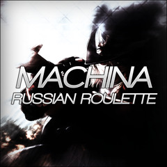 MACHINA - RUSSIAN ROULETTE [MILC]