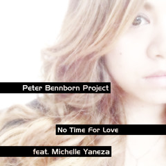 No Time For Love (feat. Michelle Yaneza, Florian Mueller & Jonny Trobro)