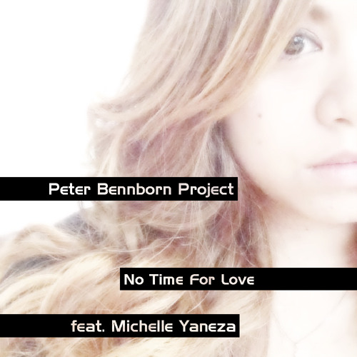 No Time For Love (feat. Michelle Yaneza, Florian Mueller & Jonny Trobro)
