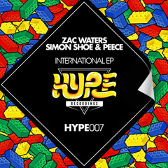 Zac Waters, Simon Shoe & Peece - International (Original Mix)  [Hype Recordings (AUS)]
