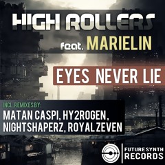 High Rollers - Eyes Never Lie Feat. Marielin (Matan Caspi,HY2ROGEN,Nightshaperz,Royal Zeven Remixes)