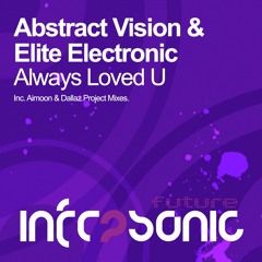 Abstract Vision & Elite Electronic - Always Loved U (Dallaz Project Remix)