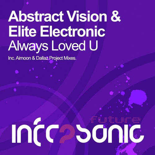 Abstract Vision & Elite Electronic - Always Loved U (Dallaz Project Remix)