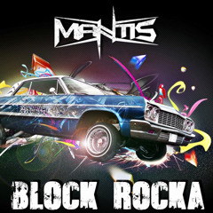 Mantis - Block Rocka [CLIP]