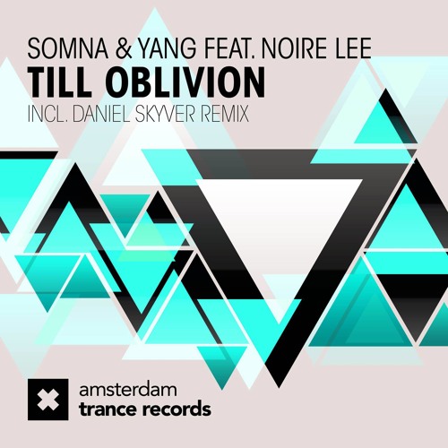 Somna & Yang feat. Noire Lee - Till Oblivion  *out now!*
