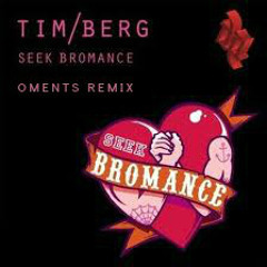 Seek Bromance (Oments Demo Remix)