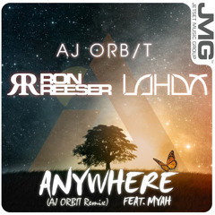 Ron Reeser, Lahox - Anywhere Feat. Myah Marie (AJ ORBIT Remix)