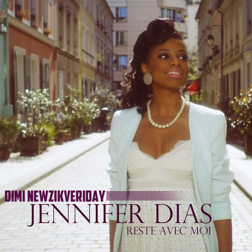 Jennifer Dias - Reste Avec Moi ( 2013 )