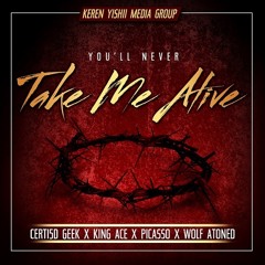#KYMG Presents - Take Me Alive (feat. Certi5d Geek, King Ace & Wolf Atoned)