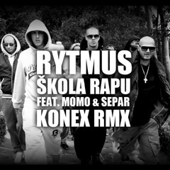 Rytmus- Škola Rapu (ft. Separ & Momo) [KONEX Remix]