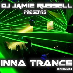 DJ Jamie Russell Presents - INNA TRANCE [Episode I] Feb 2012