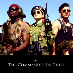 THE COMMANDER-IN-CHIEF-I am the Commander-In-Chief